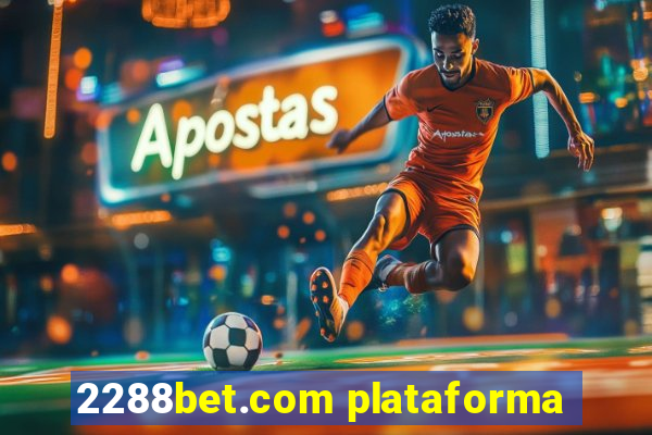 2288bet.com plataforma